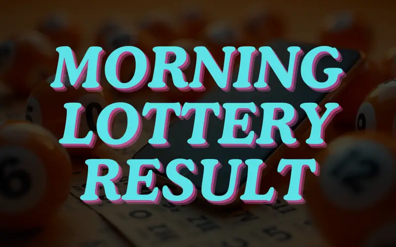 Morning Lottery Result