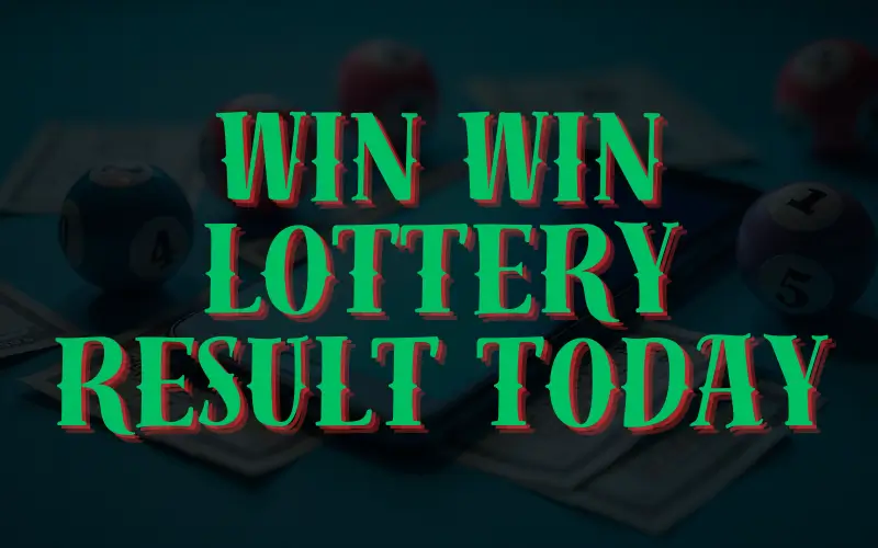 win win lottery result today